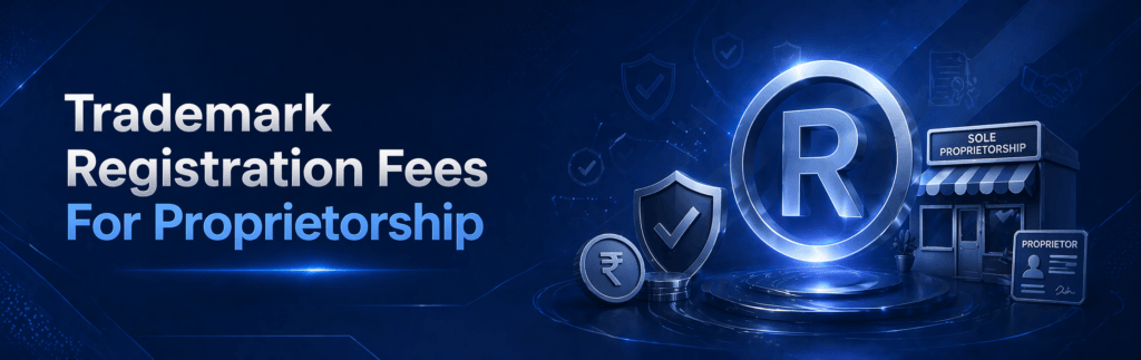 Trademark Registration Fees for Proprietorship